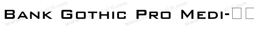 Bank Gothic Pro Medi字体转换
